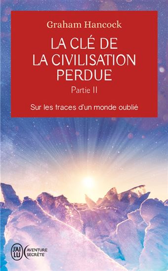 Sur les traces d&#39;un monde oublié - GRAHAM HANCOCK