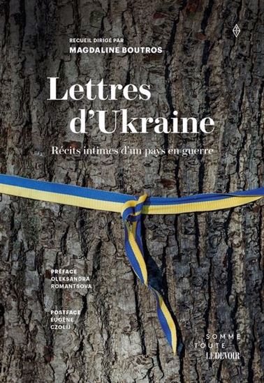 Lettres d&#39;Ukraine : récits intimes d&#39;un pays en guerre - MAGDALINE BOUTROS
