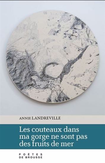 Les Couteaux dans ma gorge ne sont pas des fruits de mer - ANNIE LANDREVILLE