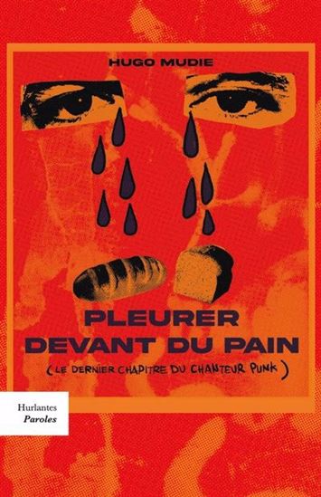 Pleurer devant du pain - HUGO MUDIE