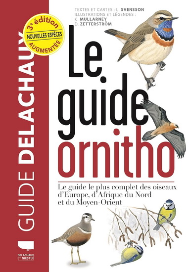Le Guide ornitho : le guide le plus complet des oiseaux d&#39;Europe, d&#39;Afrique du Nord et du Moyen-Orient 3e éd. - LARS SVENSSON & AL