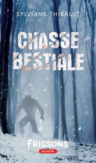 Chasse bestiale - SYLVIANE THIBAULT