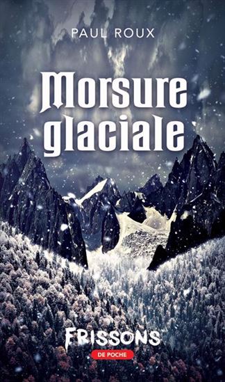 Morsure glaciale - PAUL ROUX