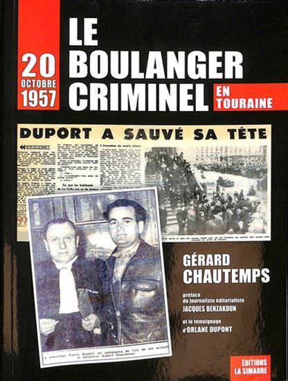 Le Boulanger criminel en Touraine : 20 octobre 1957 - GÉRARD CHAUTEMPS