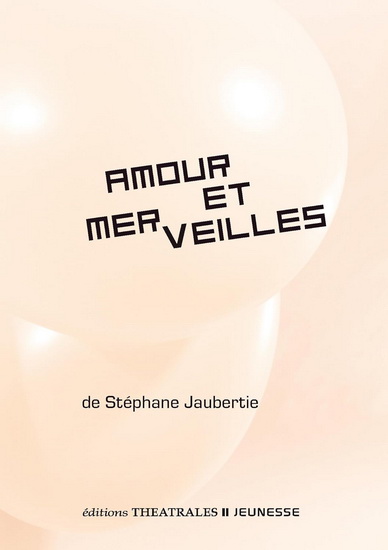 Amour et merveilles - STÉPHANE JAUBERTIE
