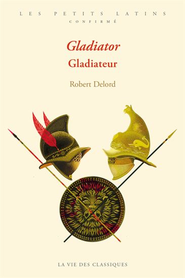 Gladiator/Gladiateur - ROBERT DELORD