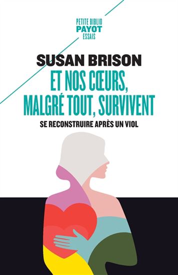 Et nos coeurs, malgré tout, survivent : se reconstruire après un viol - SUSAN BRISON