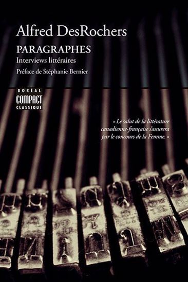 Paragraphes : interviews littéraires - ALFRED DESROCHERS