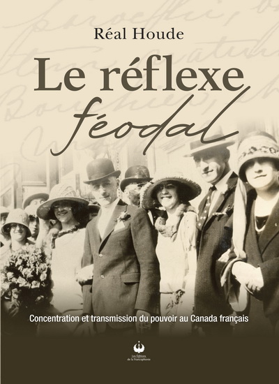 Le Réflexe féodal - RÉAL HOUDE