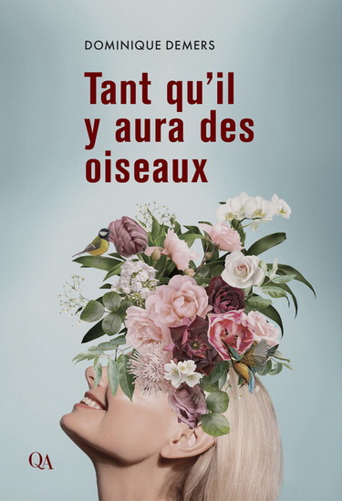 Tant qu&#39;il y aura des oiseaux - DOMINIQUE DEMERS