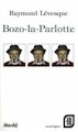 Bozo-la-Parlotte - RAYMOND LEVESQUE