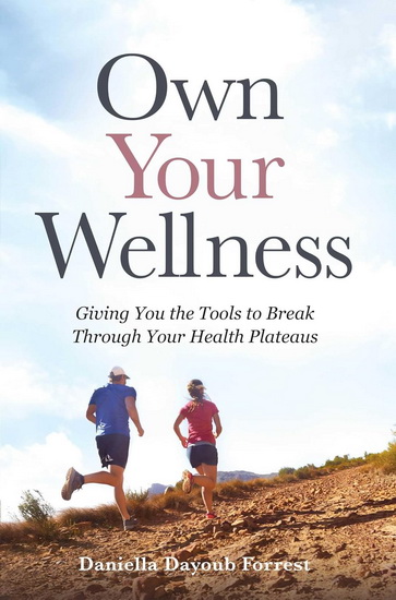 Own Your Wellness - DANIELLA DAYOUB FORREST