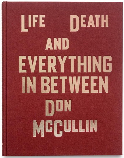 Life, Death and Everything in Between - DON MCCULLIN - SIMON BAKER
