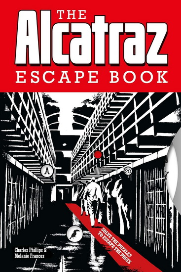 The Alcatraz Escape Book: Solve the Puzzles to Escape the Pages - CHARLES PHILLIPS - MELANIE FRANCES