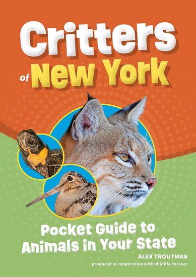 Critters of New York: Pocket Guide to Animals in Your State - ALEX TROUTMAN