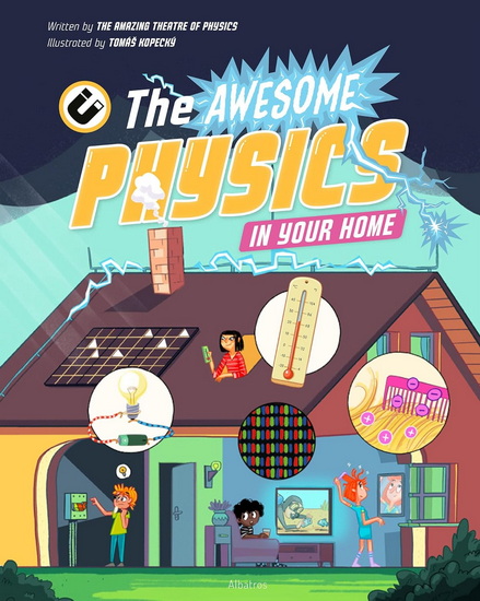 The Awesome Physics in Your Home - TOMAS KOPECKY
