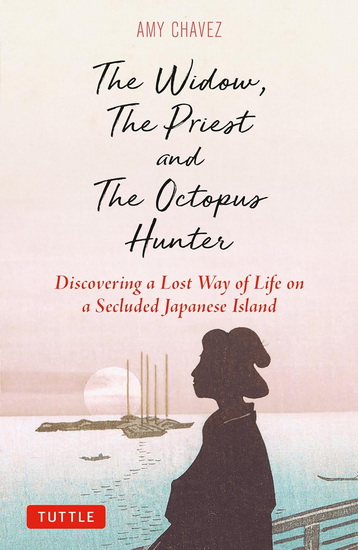 The Widow, The Priest and The Octopus Hunter - AMY CHAVEZ
