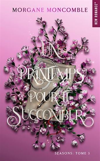 Un printemps pour te succomber - MORGANE MONCOMBLE