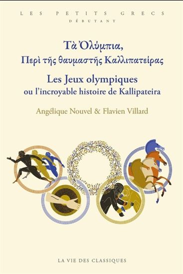 Les Jeux Olympiques ou l&#39;incroyable histoire de Kallipateira - ANGÉLIQUE NOUVEL - FLAVIEN VILLARD