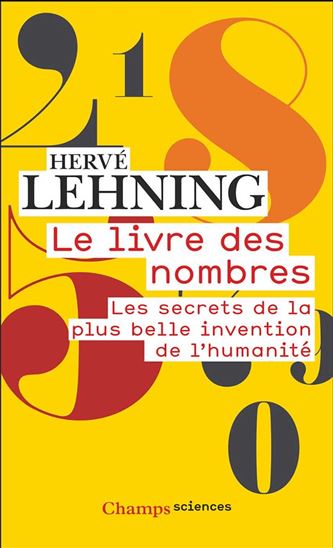 Le Livre des nombres : les secrets de la plus belle invention de l&#39;humanité - HERVÉ LEHNING