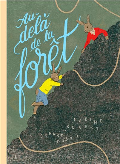 Au-delà de la forêt - NADINE ROBERT - GÉRARD DUBOIS