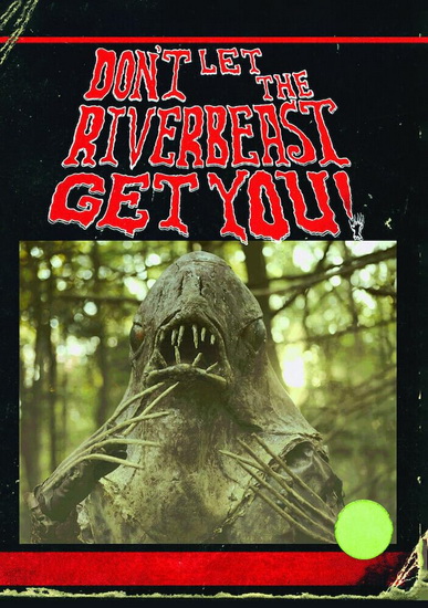 Don't Let the Riverbeast Get You - CHARLES ROXBURGH