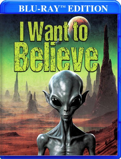 I Want to Believe (Blu-ray) - J. HORTON