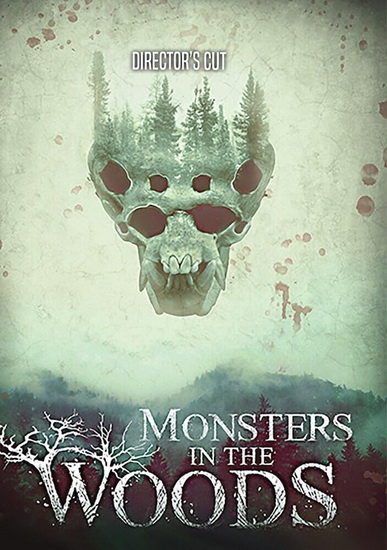 Monsters in the Woods: Director&#39;s Cut - J. HORTON
