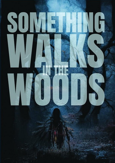 Something Walks in the Woods - WILLIAM J HOWARD III