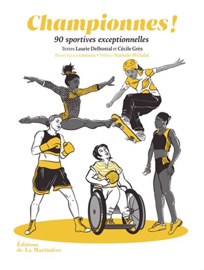 Championnes ! : 90 sportives exceptionnelles - LAURIE DELHOSTAL & AL