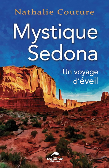 Mystique Sedona : un voyage d’éveil - NATHALIE COUTURE