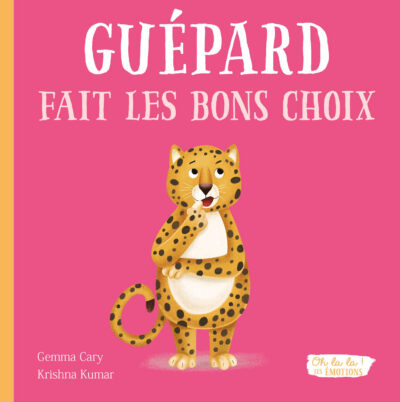 Guépard fait les bons choix - GEMMA CARY - KRISTINA KUMMAR