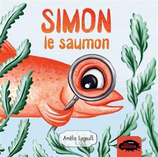 Simon le saumon - AMÉLIE LEGAULT