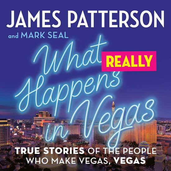 What Really Happens in Vegas: True Stories of the People Who Make Vegas, Vegas (CD) - JAMES PATTERSON - SEAL MARK