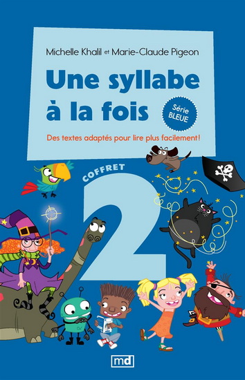Une syllabe à la fois : coffret 2 Série bleue : des textes adaptés pour lire plus facilement! - MICHELLE KHALIL & AL
