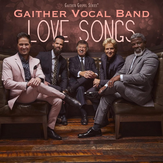 Love Songs - GAITHER VOCAL BAND