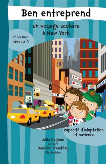 Ben entreprend un voyage scolaire à New York - JULIA GAGNON - DANIELLE TREMBLAY