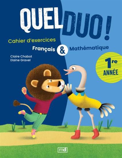Quel duo ! : français & Mathématique 1ere année - CLAIRE CHABOT - ELAINE GRAVEL