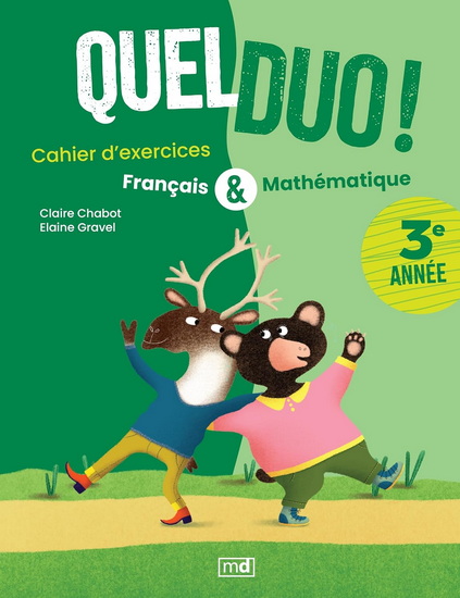 Quel duo ! : Français & Mathématique 3e année - CLAIRE CHABOT - ELAINE GRAVEL
