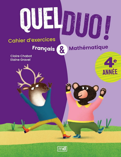 Quel duo ! : Français & Mathématique 4e année - CLAIRE CHABOT - ELAINE GRAVEL