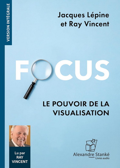 Focus : le pouvoir de la visualisation (CD) - JACQUES LÉPINE - RAY VINCENT