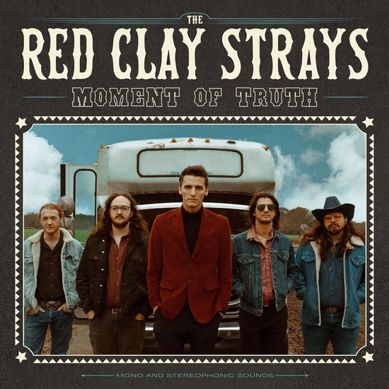 Moment Of Truth - THE RED CLAY STRAYS