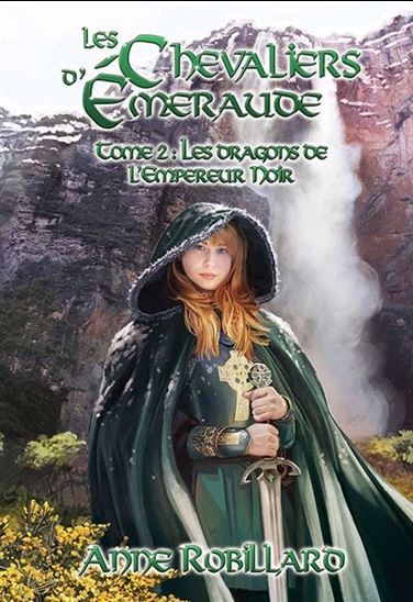 Les Dragons de l'Empereur Noir T.02 N. éd. - ANNE ROBILLARD
