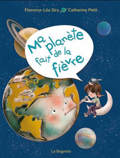 Ma planète fait de la fièvre - FLORENCE-LÉA SIRY - CATHERINE PETIT