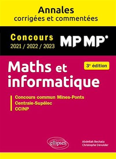 Maths et informatique. MP-MP*. Annales corrigées et commentées. Concours 2021/2022/2023 - ABDELLAH BECHATA - CHRISTOPHE DEVULDER