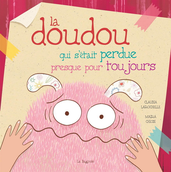 La Doudou qui s&#39;était perdue presque pour toujours - CLAUDIA LAROCHELLE - MAIRA CHIODI