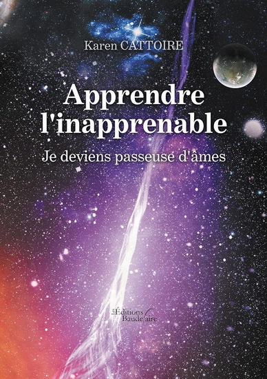 Apprendre l'inapprenable : je deviens passeuse d'âmes - KAREN CATTOIRE