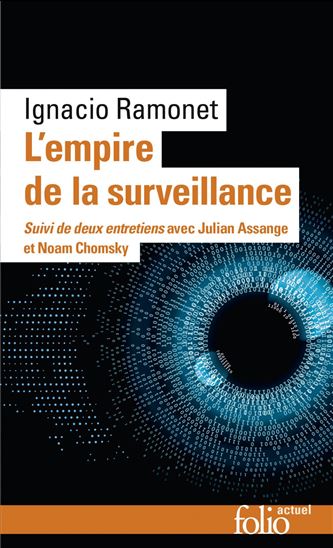 L&#39;Empire de la surveillance : suivi de deux entretiens avec Julien Assange et Noam Chomsky - IGNACIO RAMONET