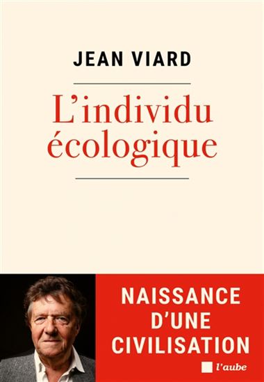 L&#39;Individu écologique : naissance d&#39;une civilisation - JEAN VIARD