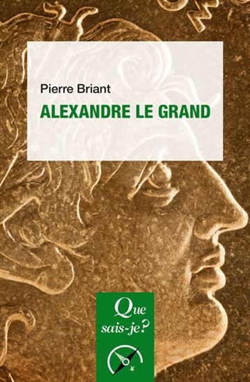 Alexandre le Grand 10e éd. - PIERRE BRIANT